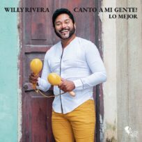 Willy Rivera – ¡Canto A Mi Gente! Lo Mejor
