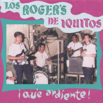 Los Roger's De Iquitos – Que Ardiente!