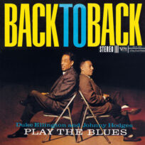Duke Ellington and Johnny Hodges - Back To Back: Duke Ellington And Johnny Hodges Play The Blues (Acoustic Sound Series)