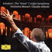 Claudio Abbado & the Orchestra Mozart - Schubert: The Great C Major Symphony
