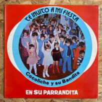 Cocoliche Y Su Bandita – Te Invito A Mi Fiesta (Época Perú)