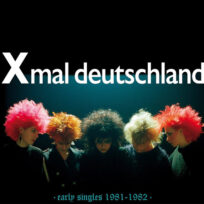 Xmal Deutschland – Early Singles (1981-1982)